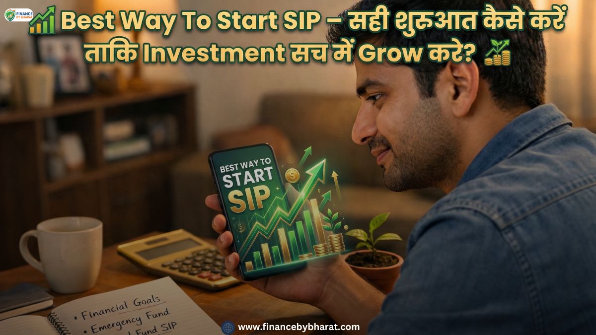 Best Way To Start SIP – सही शुरुआत कैसे करें ताकि Investment सच में Grow करे?